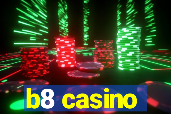 b8 casino